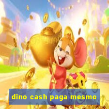 dino cash paga mesmo