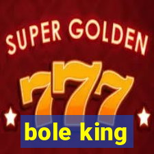 bole king