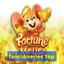 fansubseries top