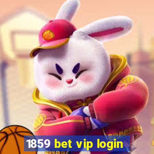 1859 bet vip login