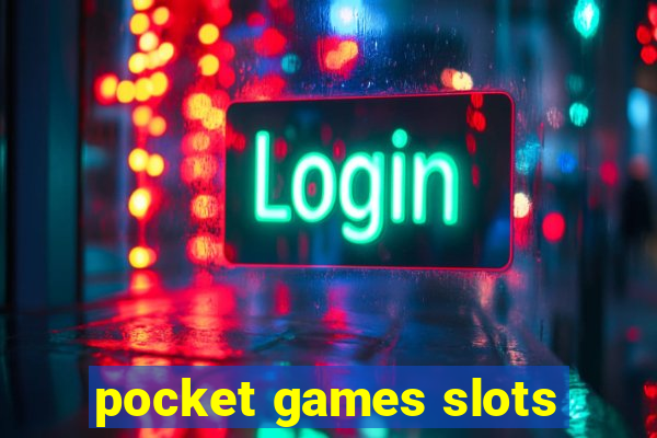 pocket games slots