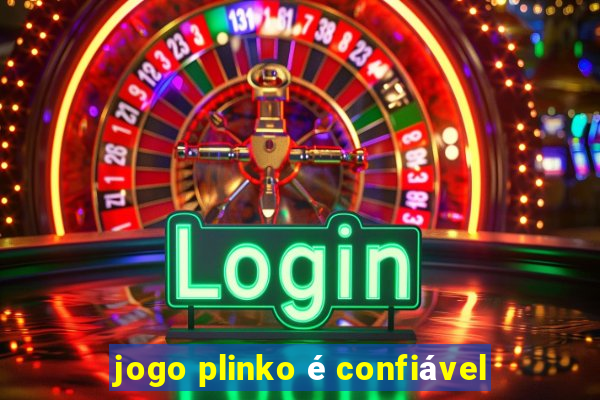 jogo plinko é confiável