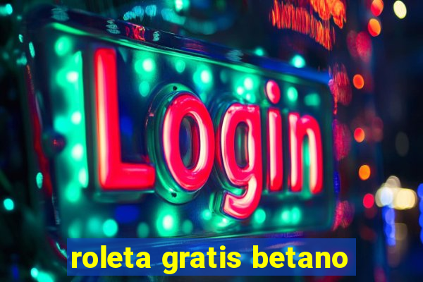 roleta gratis betano