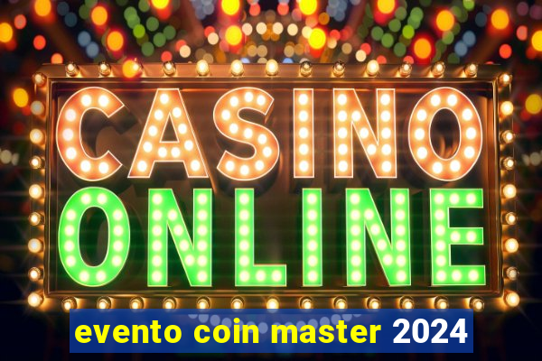 evento coin master 2024