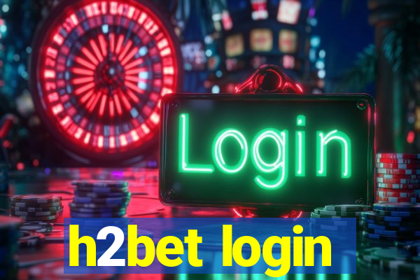 h2bet login