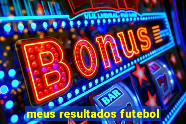 meus resultados futebol