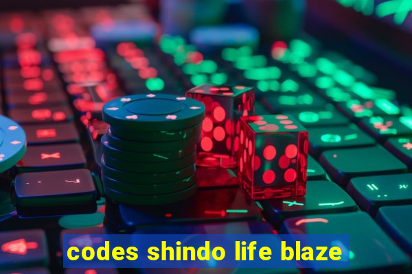 codes shindo life blaze