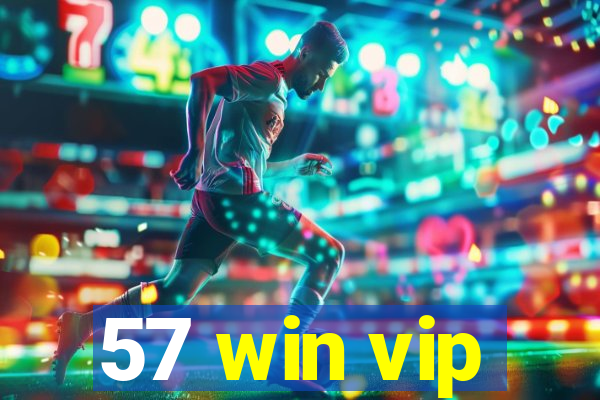 57 win vip