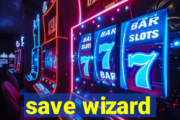 save wizard