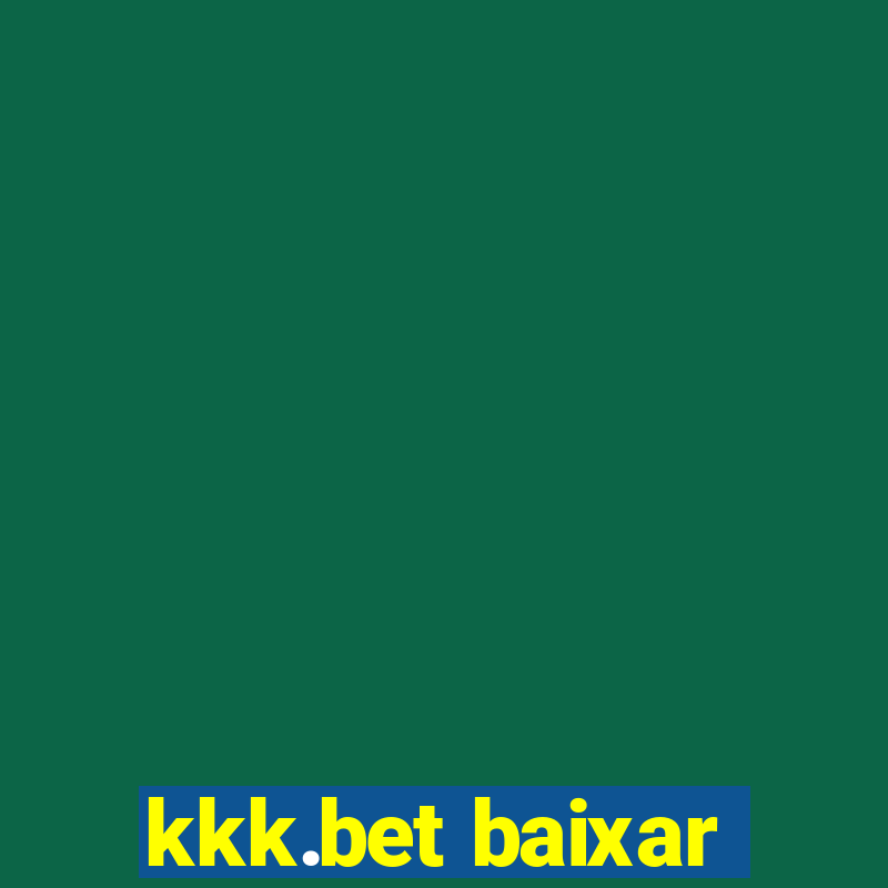 kkk.bet baixar