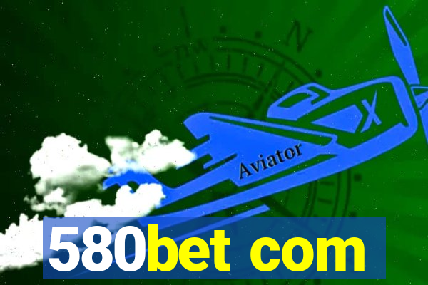 580bet com