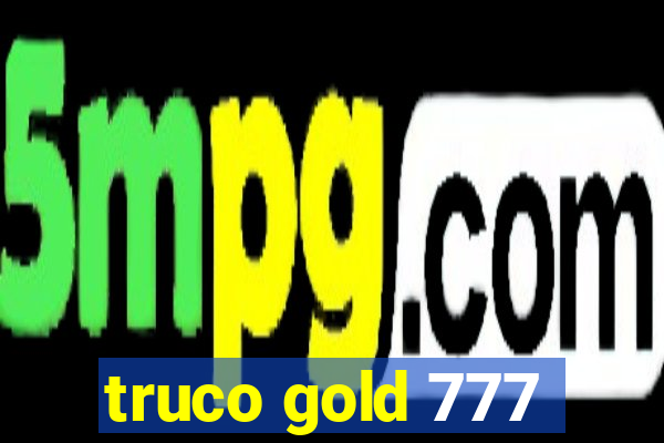 truco gold 777