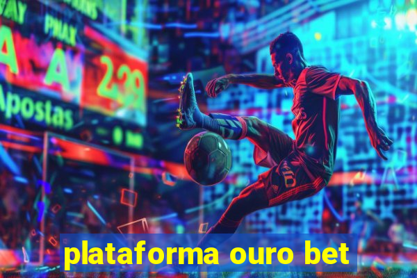 plataforma ouro bet