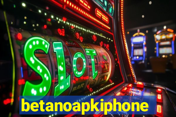 betanoapkiphone