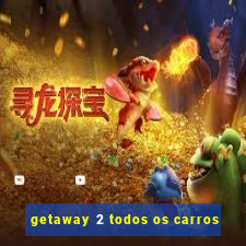 getaway 2 todos os carros