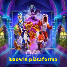 luxowin plataforma