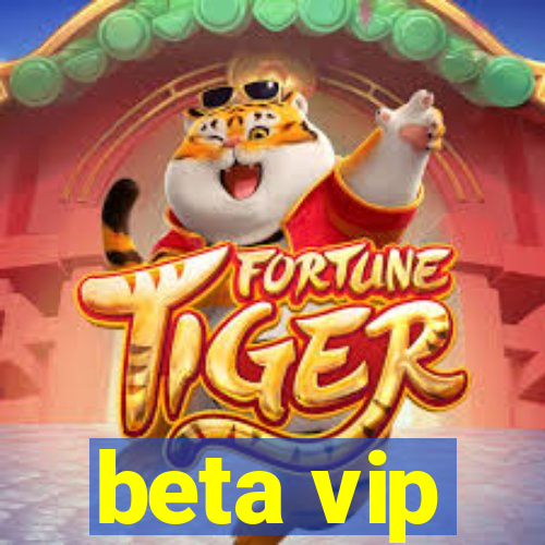 beta vip