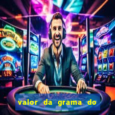 valor da grama do ouro em porto alegre