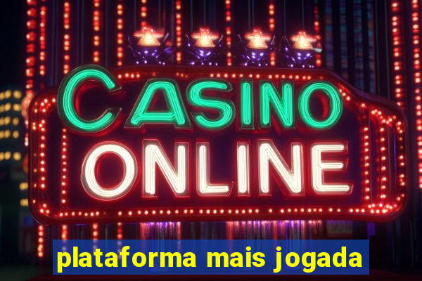 plataforma mais jogada