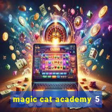 magic cat academy 5