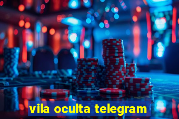 vila oculta telegram