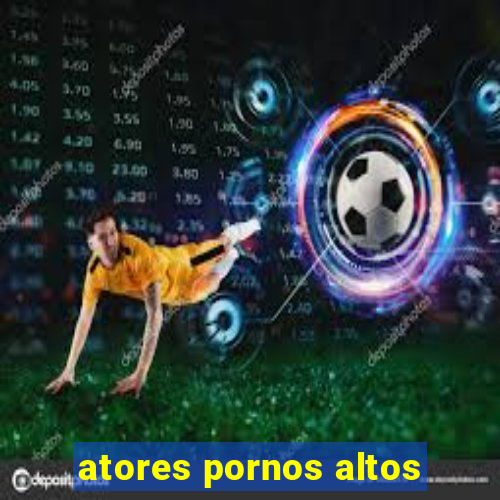 atores pornos altos