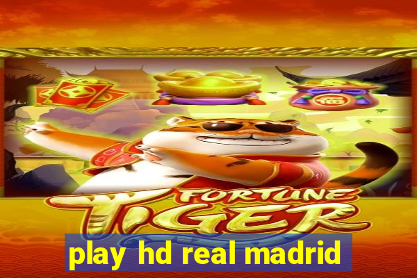 play hd real madrid