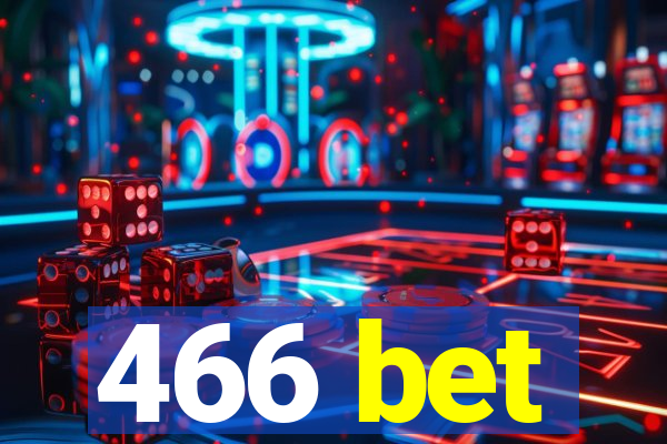 466 bet