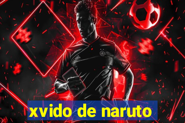 xvido de naruto