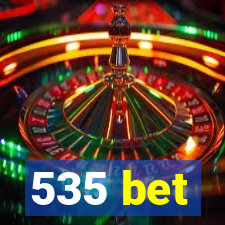 535 bet