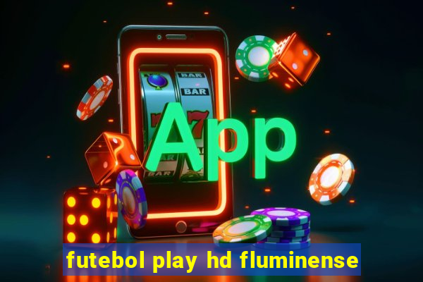 futebol play hd fluminense