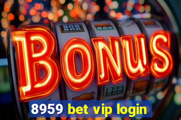 8959 bet vip login