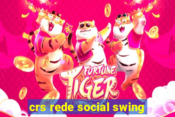 crs rede social swing