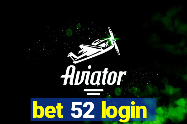 bet 52 login