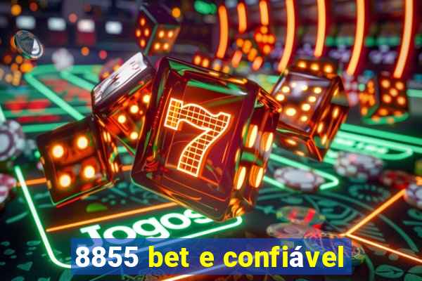 8855 bet e confiável