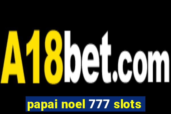 papai noel 777 slots