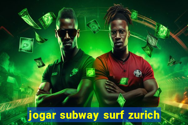 jogar subway surf zurich