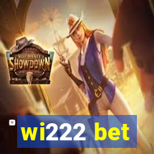 wi222 bet