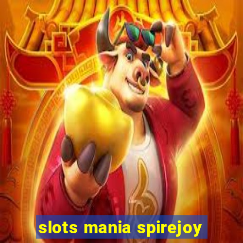 slots mania spirejoy