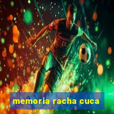 memoria racha cuca