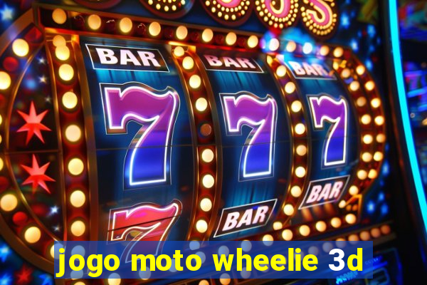 jogo moto wheelie 3d