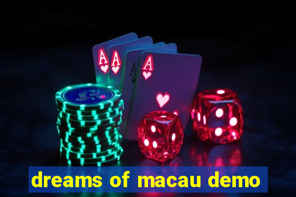 dreams of macau demo