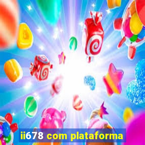 ii678 com plataforma