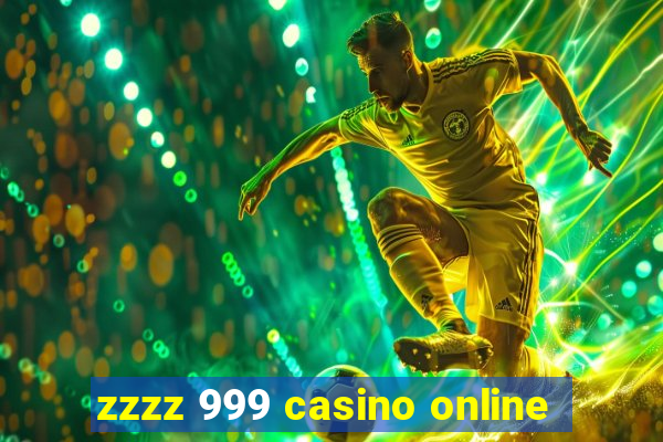 zzzz 999 casino online