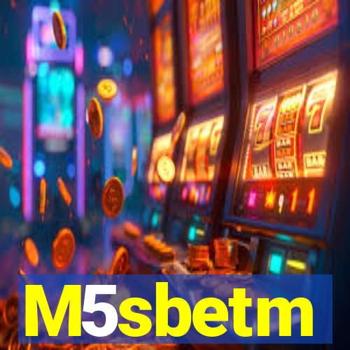 M5sbetm