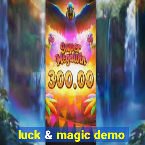 luck & magic demo