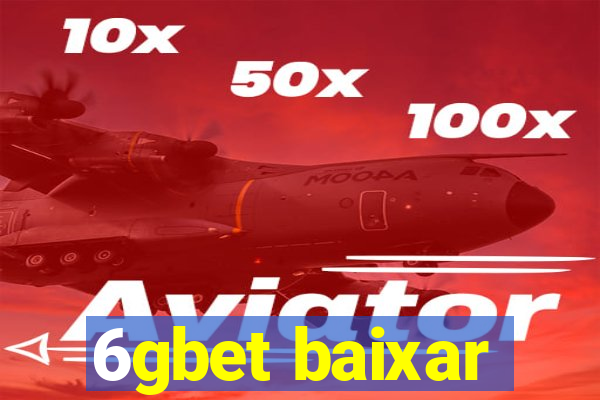 6gbet baixar