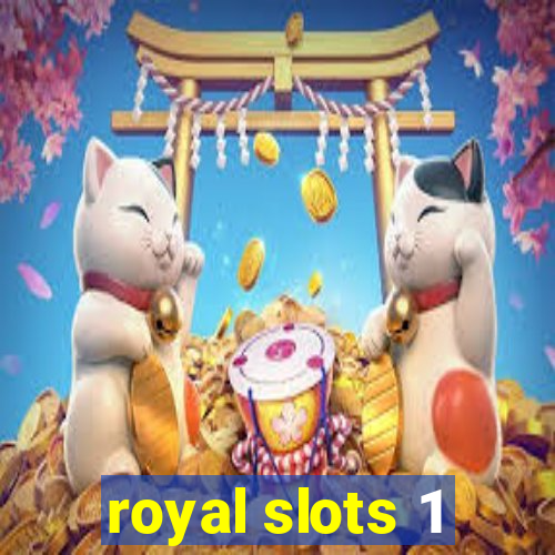 royal slots 1