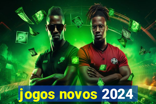 jogos novos 2024