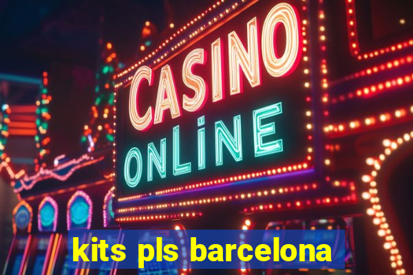 kits pls barcelona